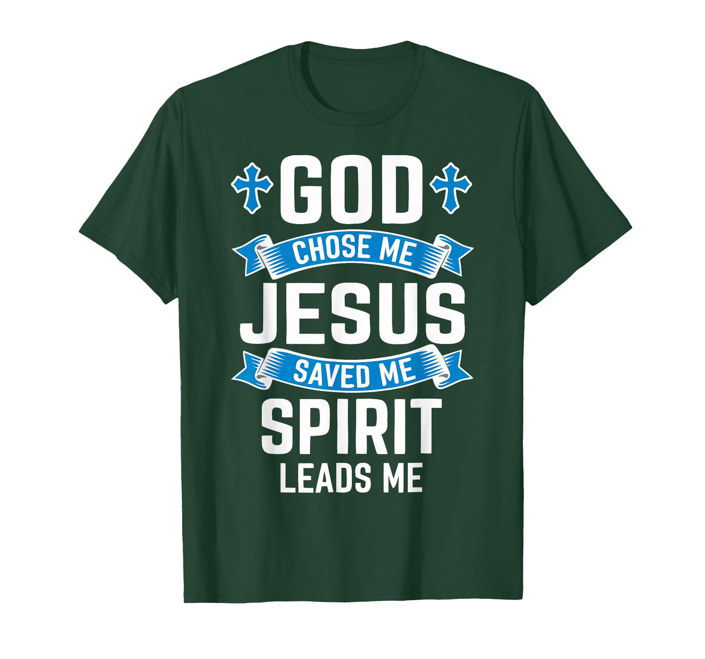 Christian Faith God Chose Me Jesus Saved Spirit Leads Me T-Shirt