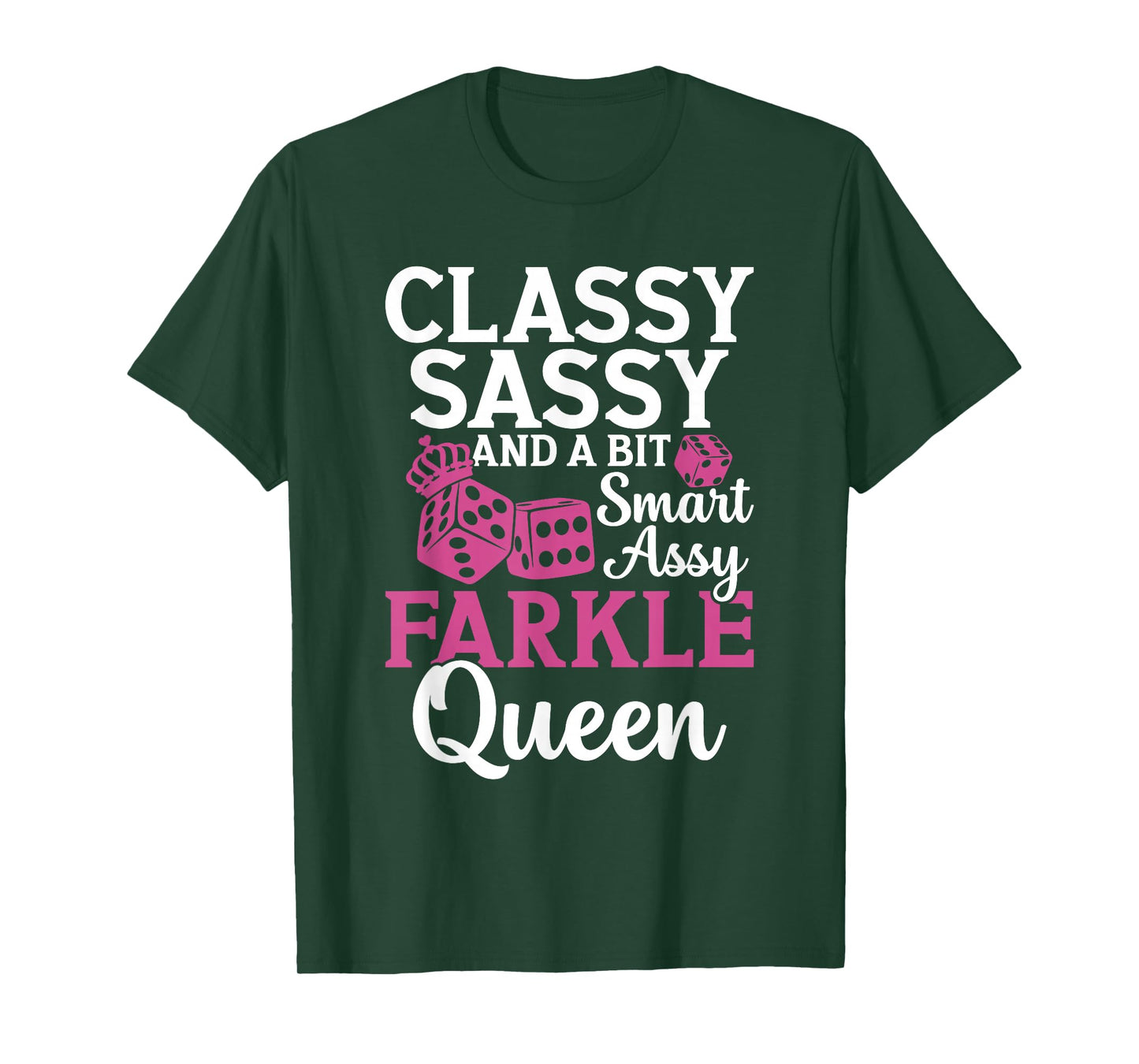 Classy, Sassy and a bit Smart Assy farkle Queen T-Shirt