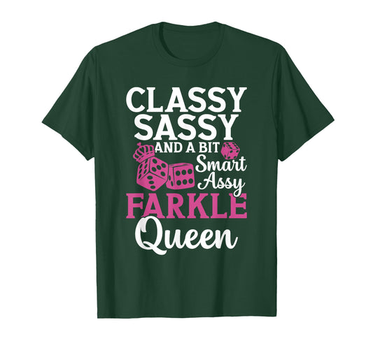 Classy, Sassy and a bit Smart Assy farkle Queen T-Shirt