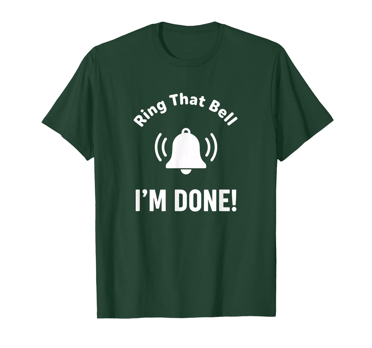 Awareness Ring That Bell - I'm Done! Cancer Treatment T-Shirt