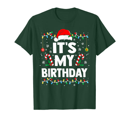 It's My Birthday Christmas Bday Party Kids Men Women T-Shirt