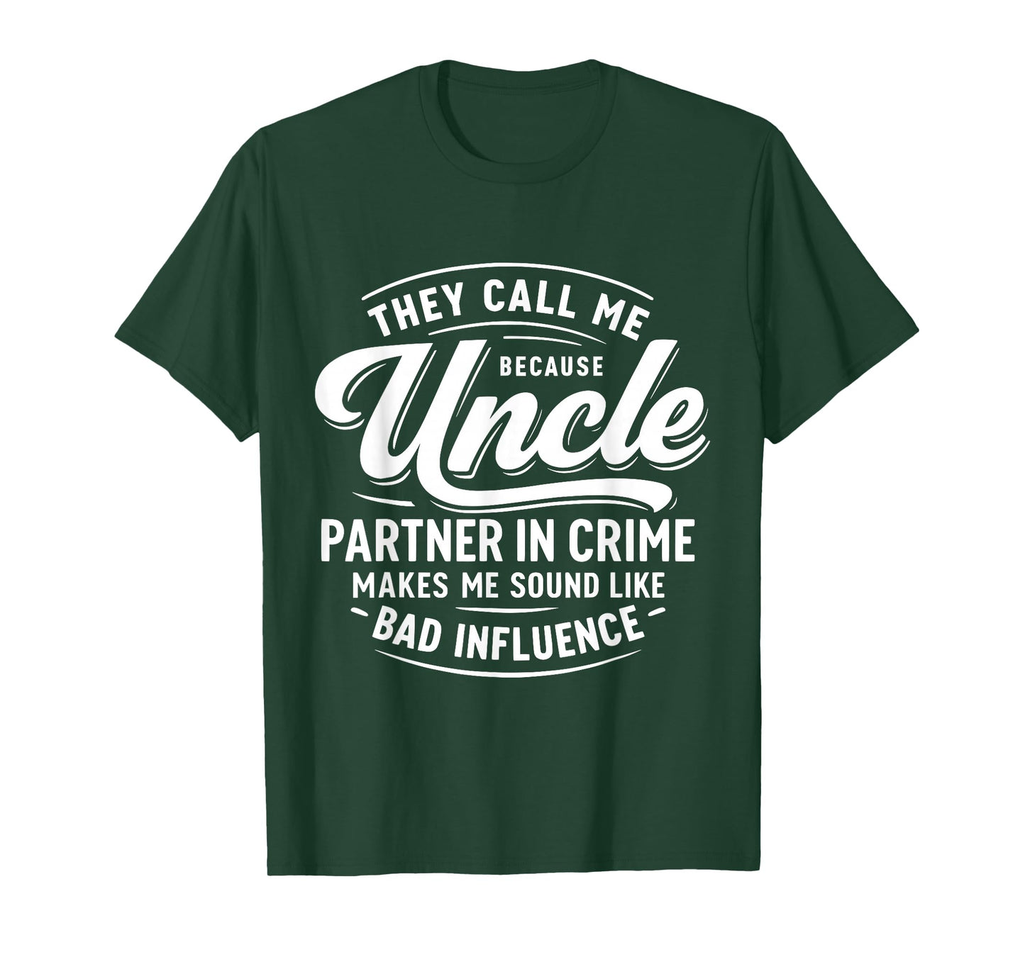 They Call Me Uncle Because Partner in Crime T-Shirt