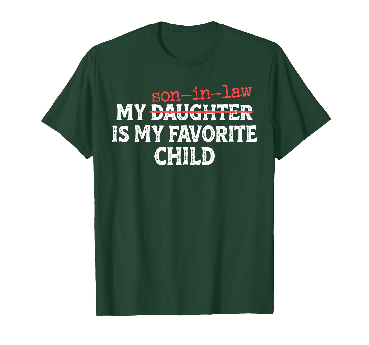 My Son in Law is My Favorite Child Funny Mom Dad Parents T-Shirt