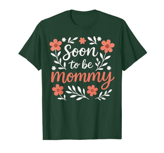 Soon to Be A Mommy Funny Pregnancy Announcement Mom T-Shirt