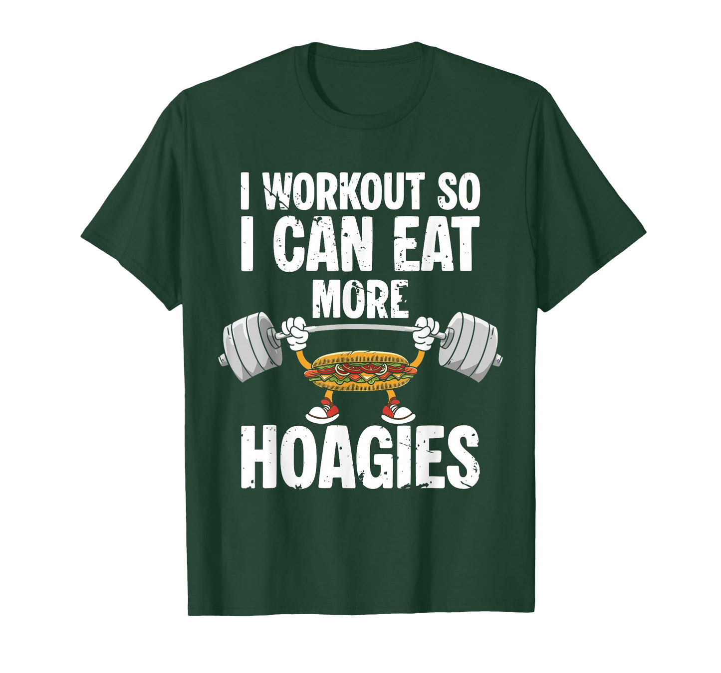 I Workout So I Can Eat More Hoagies Lover Sandwich T-Shirt