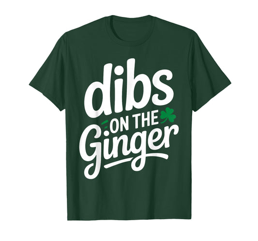 Dibs On The Ginger Saint Patrick’s Day Irish T-Shirt