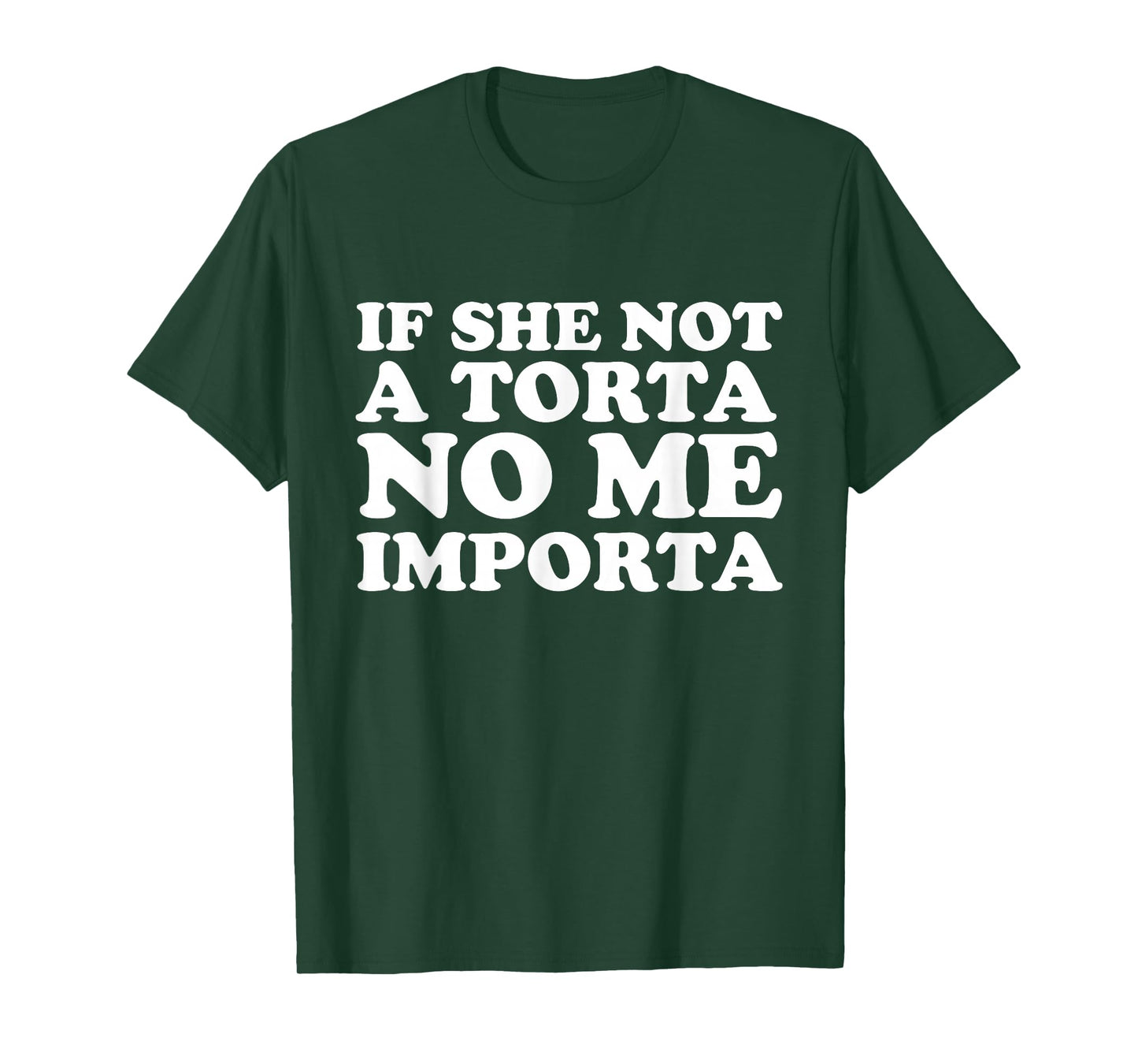 If She Not a Torta No Me Importa Cinco de Mayo Mexican T-Shirt