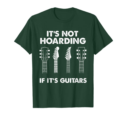 It's Not Hoarding If It's Guitars Lovers Musician Guitarist T-Shirt