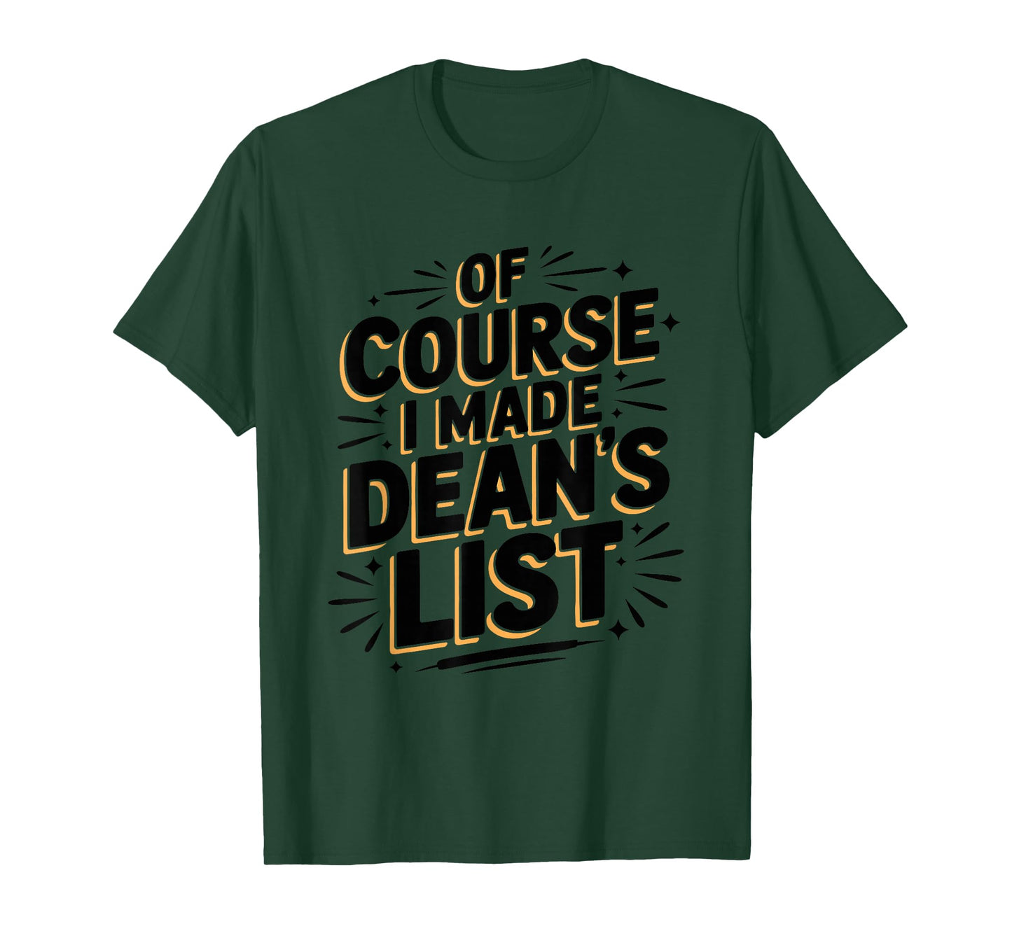 of Course I Made Dean’s List, Teacher and Dean of Student T-Shirt