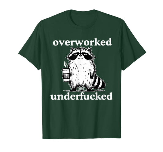 Overworked and Underfucked Funny Raccoon Coffee Saying Quote T-Shirt