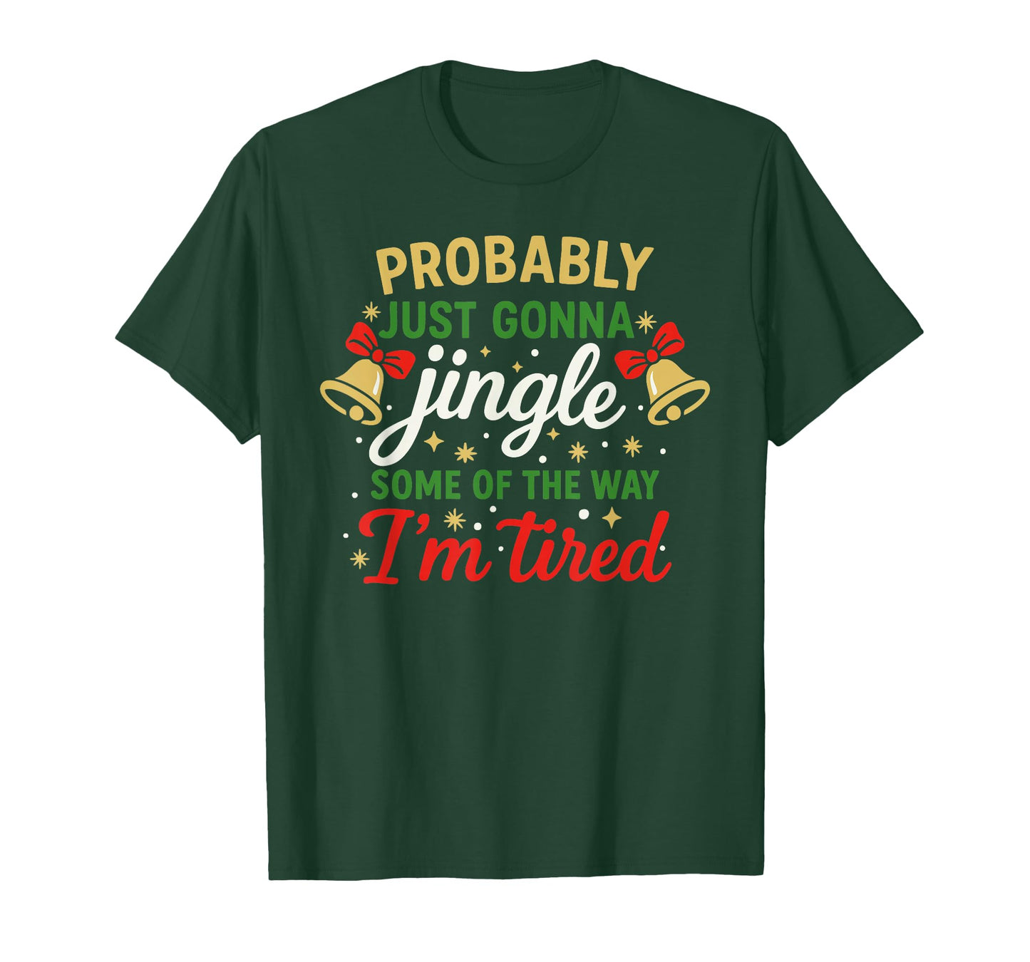 Probably Gonna Jingle Some of The Way Funny Christmas T-Shirt