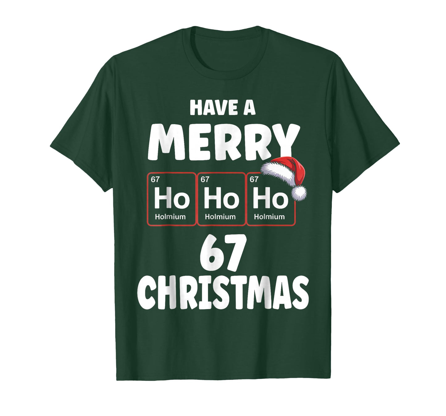 Funny Chemistry Christmas Ho Ho Ho Periodic Table Holmium 67 T-Shirt
