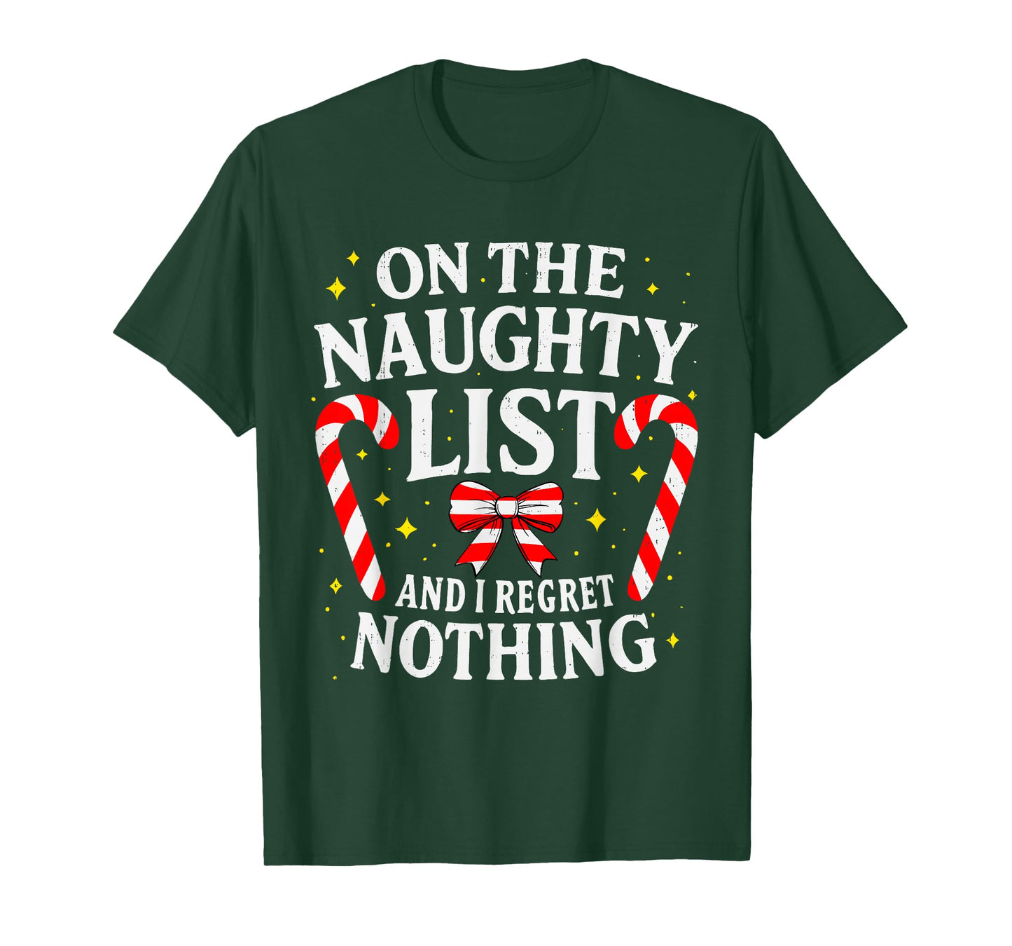 On The Naughty Christmas List and I Regret Nothing Candy T-Shirt
