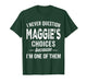 I Never Question Maggie’s Choices - Maggie Personalized Name T-Shirt