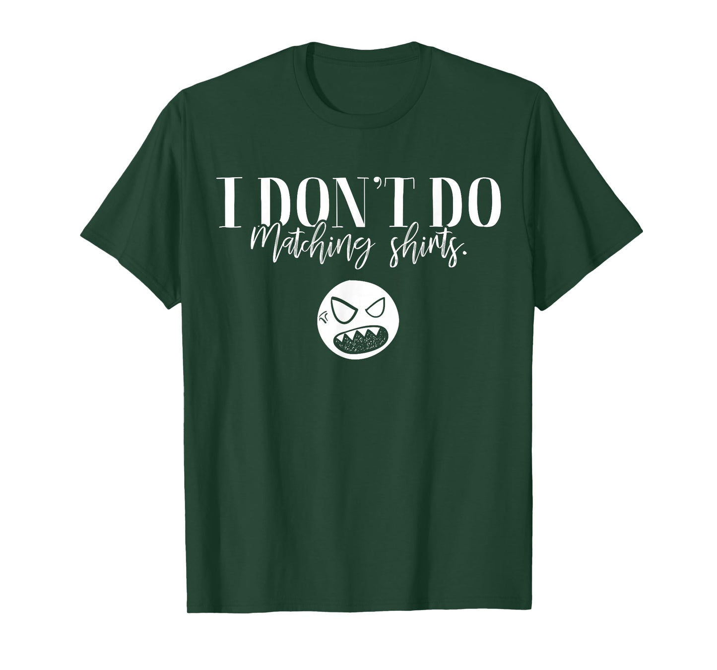 I Don't Do Matching Shirts But I Do Cute Couple Valentine T-Shirt