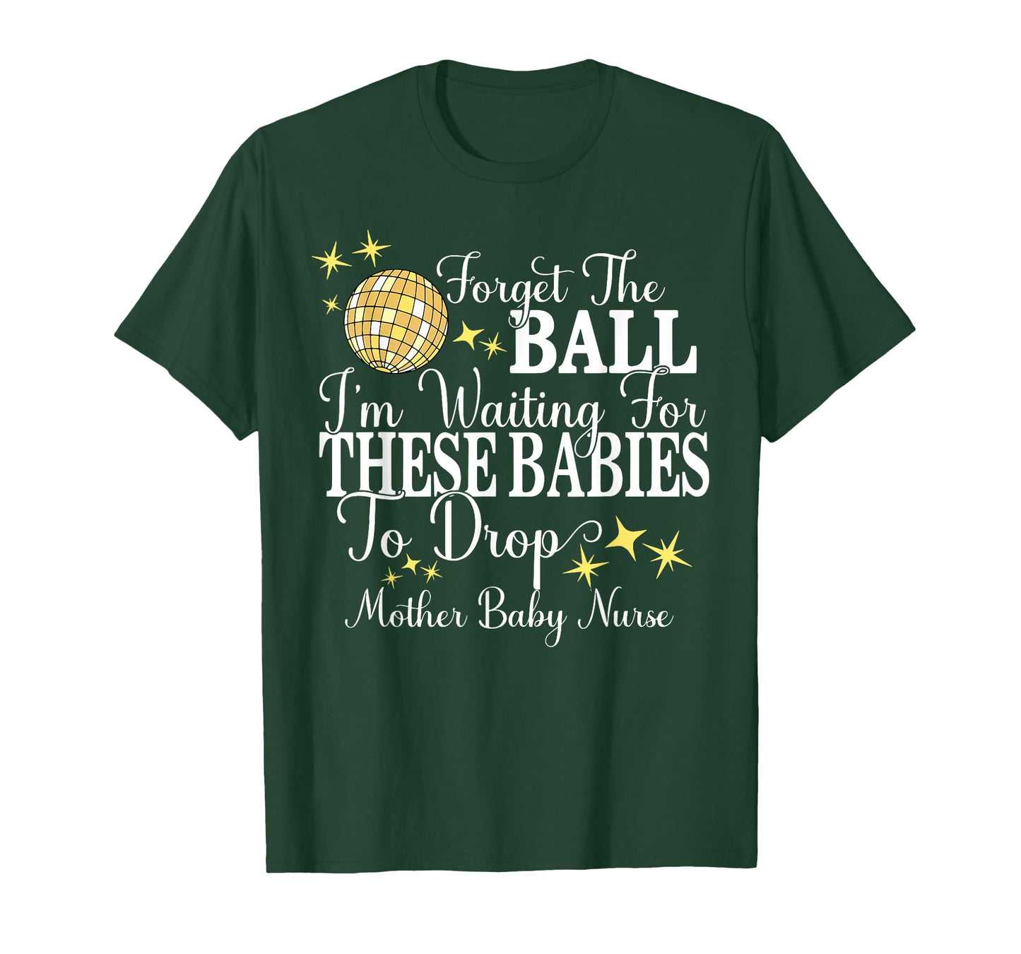 Mother Baby Nurse New Years Postpartum OB GYN Technician L&D T-Shirt