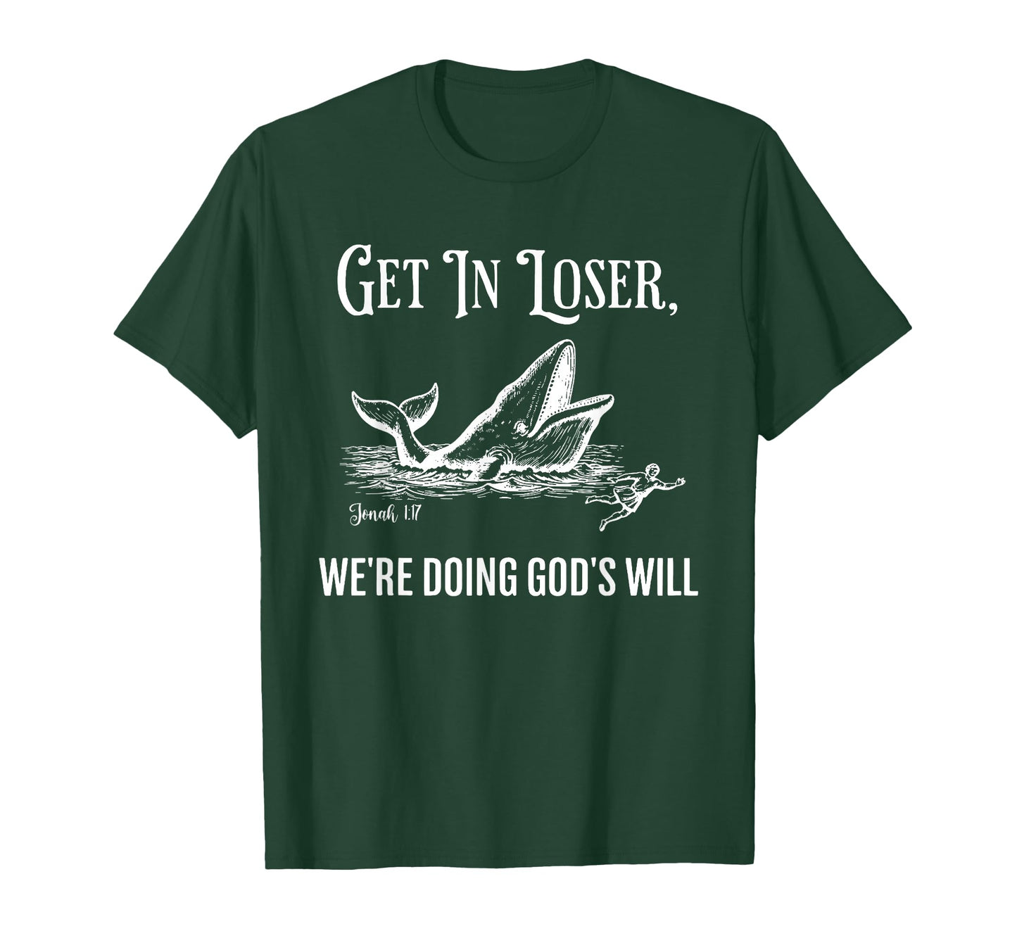 Get in Loser We're Doing God's Will Funny Christian Bible T-Shirt