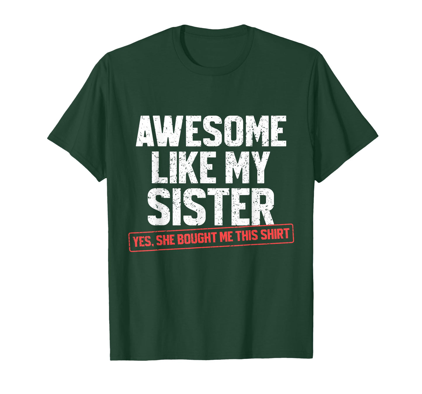 Awesome Like My Sister Sarcastic Funny Brother T-Shirt
