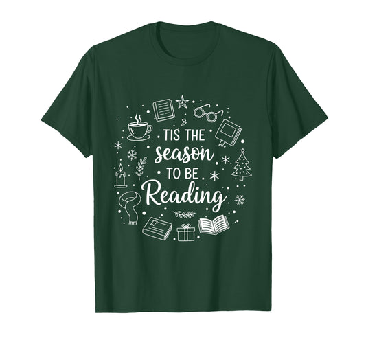 Tis The Season to Be Reading, Bookish Xmas,Librarian Holiday T-Shirt