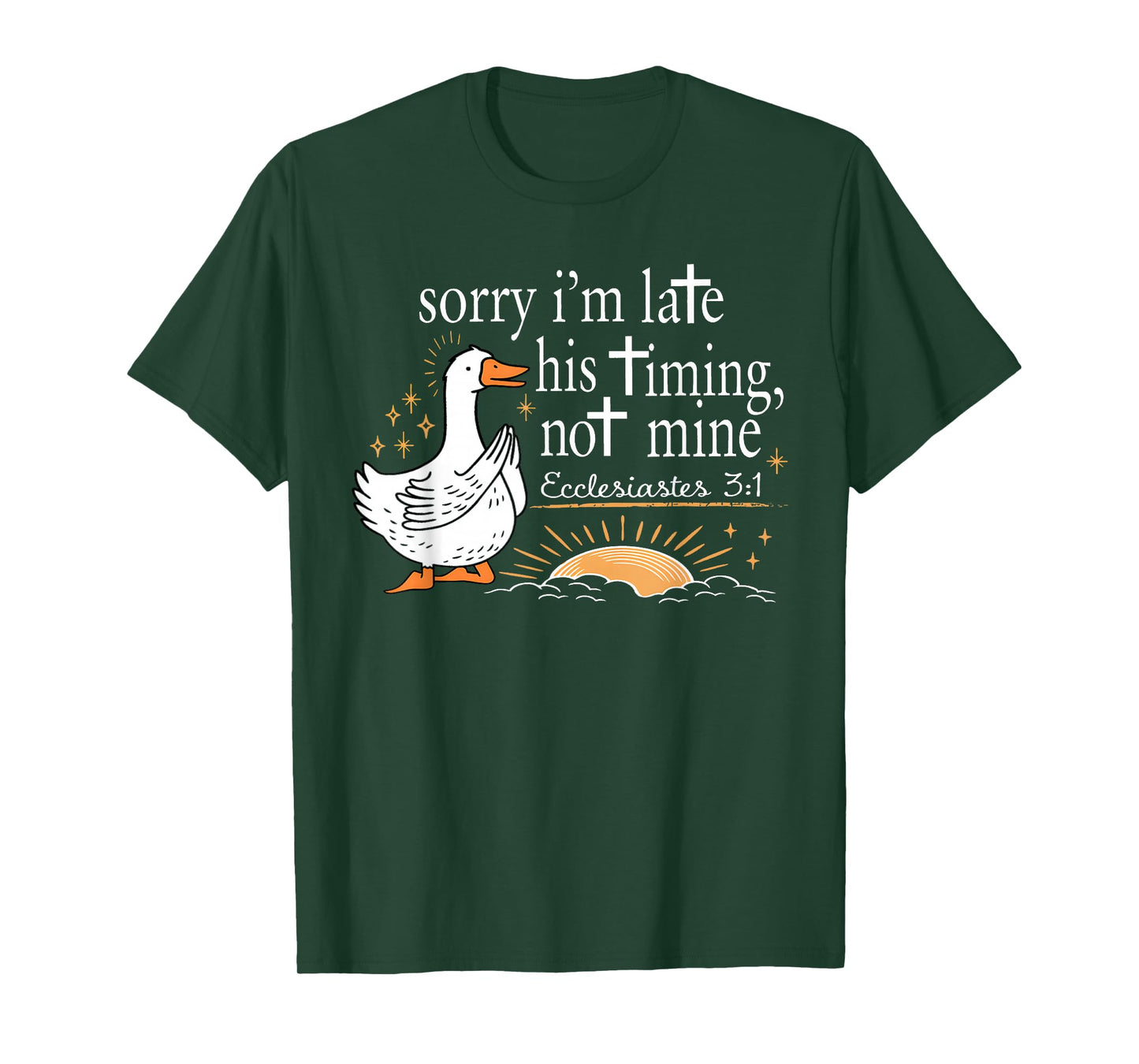 Sorry I'm Late His Timing Not Mine Christian Faith Jesus T-Shirt