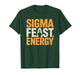 Thanksgiving Shirt - Sigma Feast Energy T-Shirt
