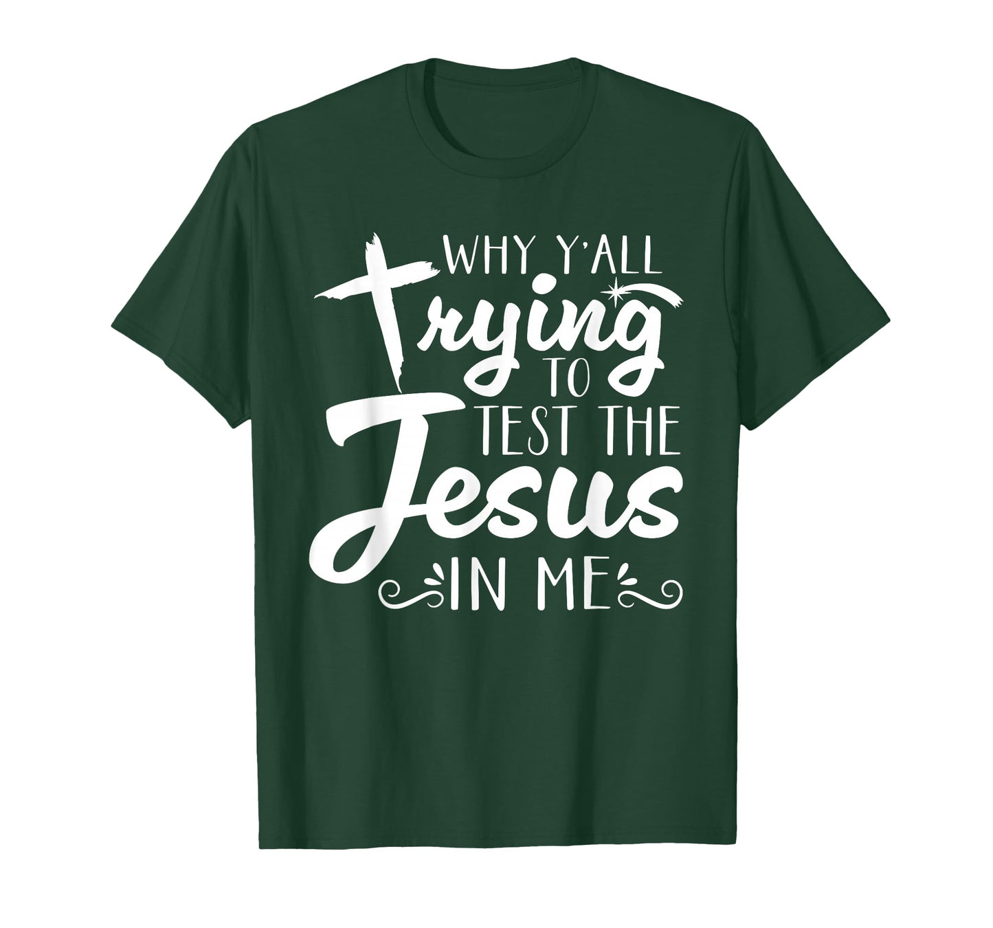Why Y’All Trying to Test The Jesus in Me Men Womens T-Shirt