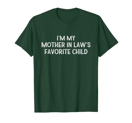 I'm My Mother in Laws Favorite Child Daughter and Son in-Law T-Shirt