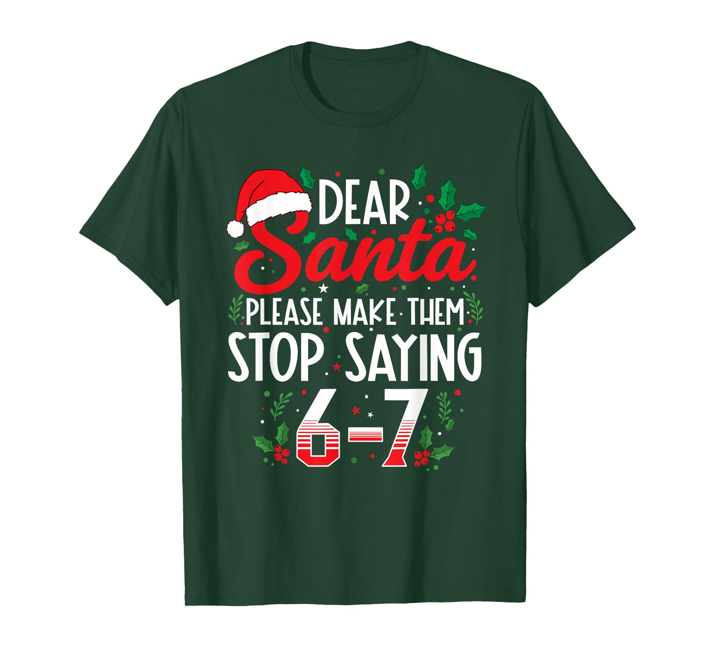 Dear Santa Make Them Stop Saying 67 Six Seven Meme Christmas T-Shirt