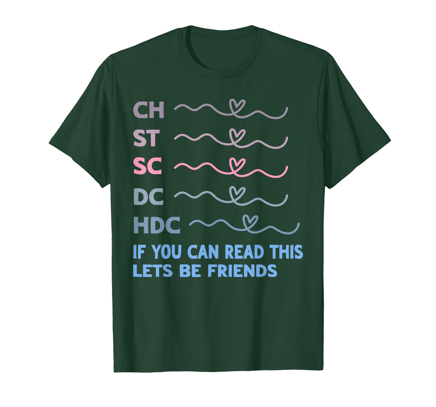 Ch St Sc Dc Hdc If You Can Read This Lets Be Friends T-Shirt