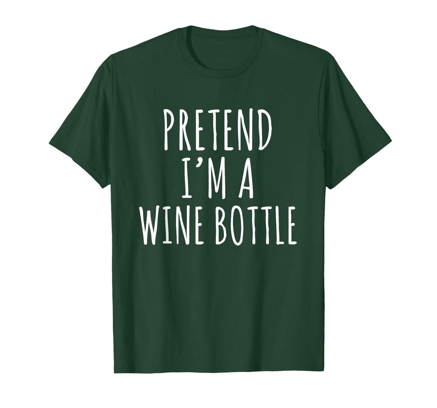 Pretend I'm a Wine Bottle Costume Design T-Shirt