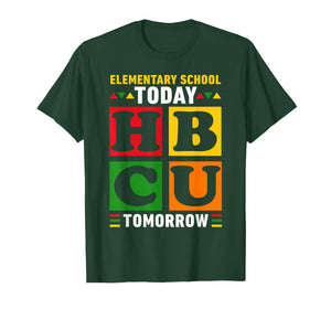Future HBCU College, Elementary School Today HBCU Tomorrow T-Shirt