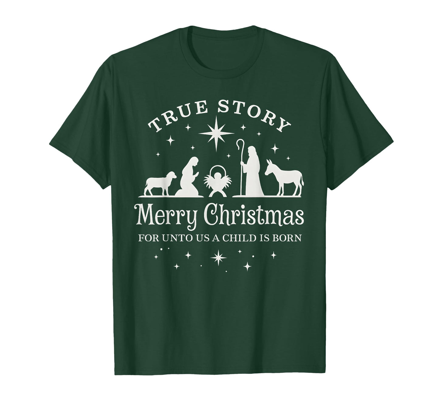 True Story for Unto Us a Child is Born Nativity Christmas T-Shirt