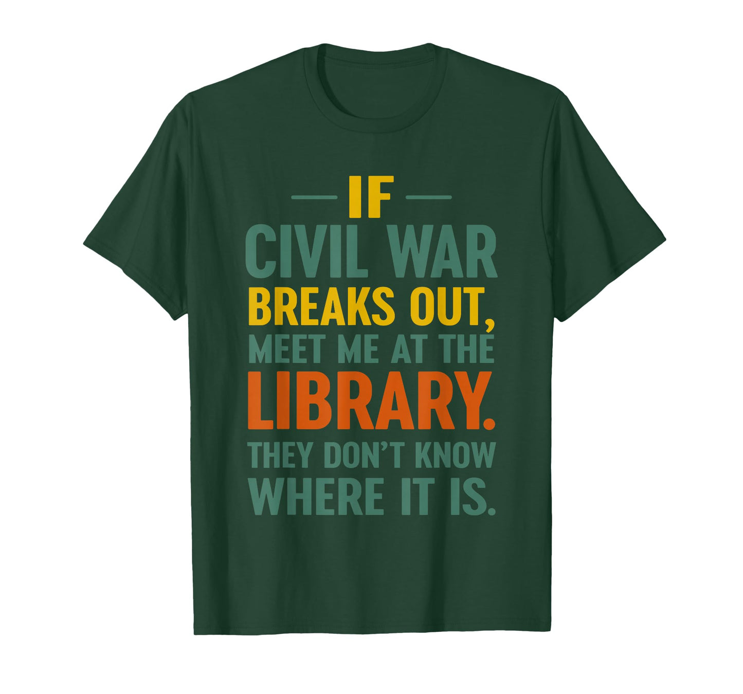 If Civil War Breaks Out Meet at The Library They Don't Know T-Shirt