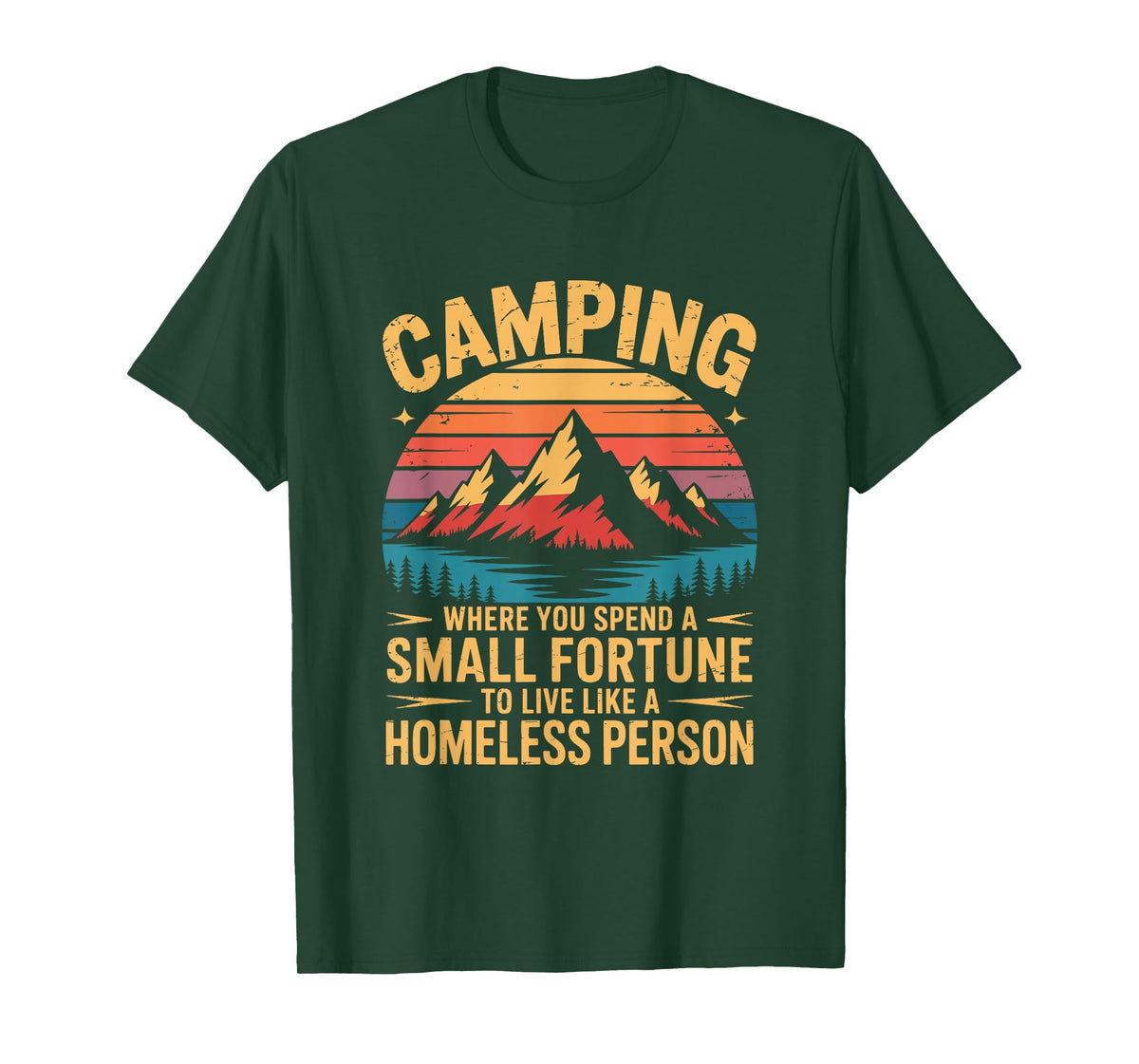 Camping Where You Spend a Small Fortune to Live, Camper T-Shirt