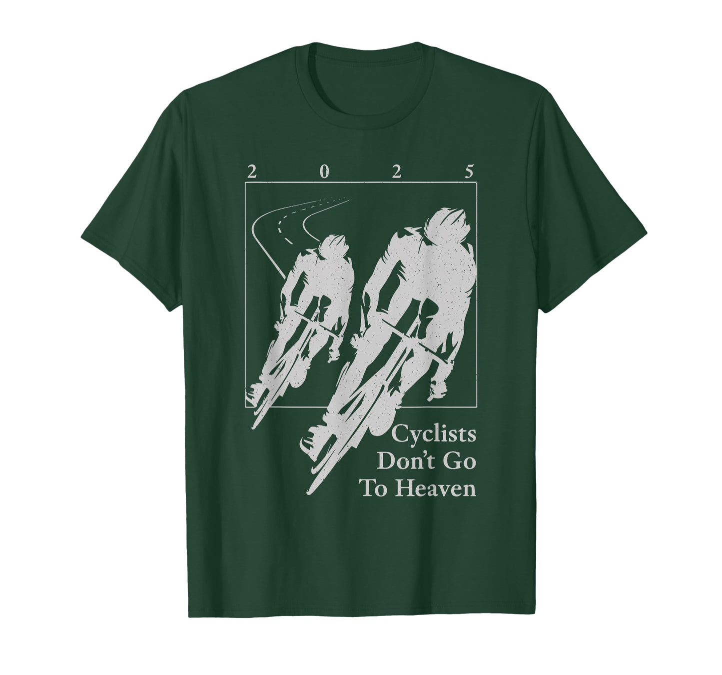 Cyclists Don't Go to Heaven 2025 Bike Lover T-Shirt