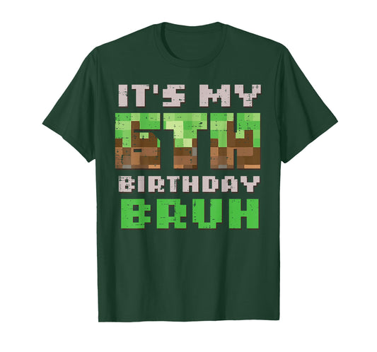 Its My 6th Birthday Bruh Pixel Gamer 6 Bday Gaming Boys Kids T-Shirt