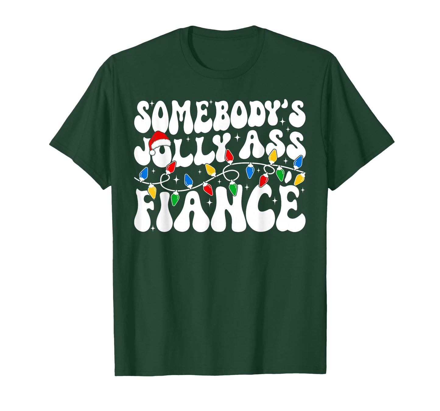 Somebody’s Jolly Ass Fiancé Funny Sarcastic Christmas Lights T-Shirt