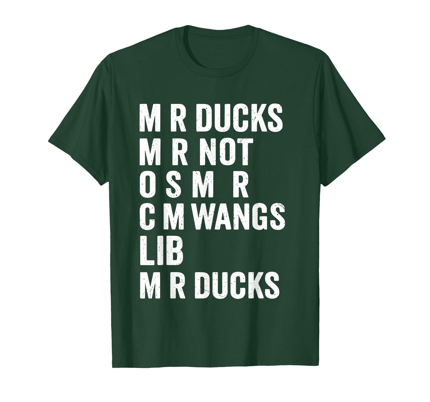 M R Ducks M R Not O S M R CM Wangs Lib M R Ducks T-Shirt