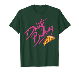 Retro Food Quote Dirty Bulking Meme Pizza Funny T-Shirt