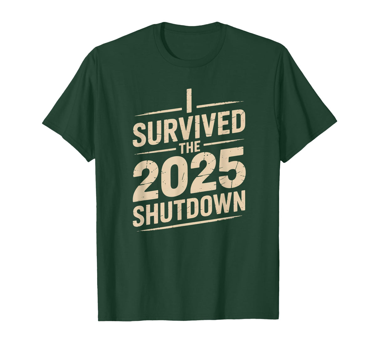 I Survived The 2025 Shutdown Funny Political Quote T-Shirt