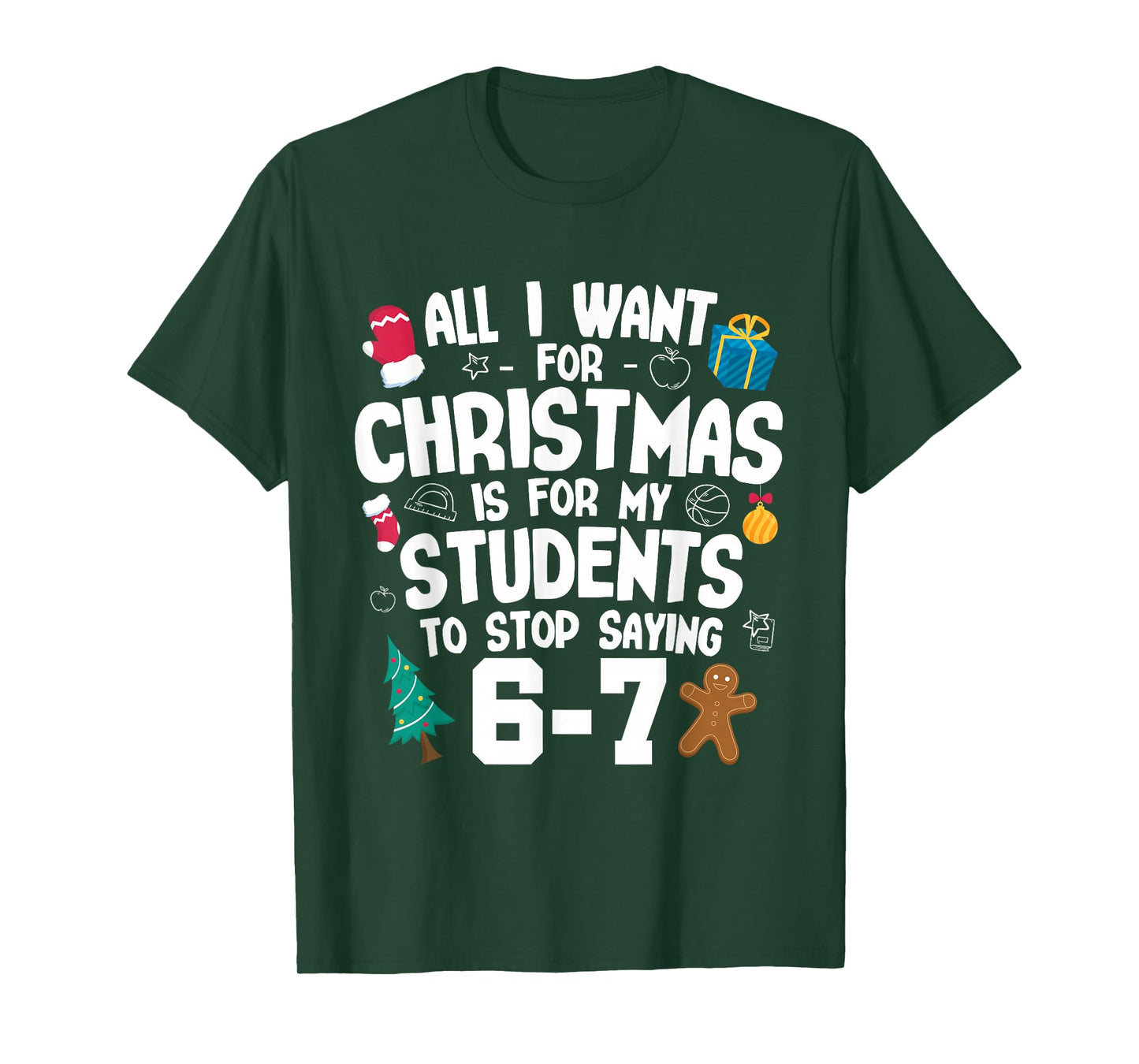 Christmas is My Students to Stop Saying 67 | Awesome Teacher T-Shirt