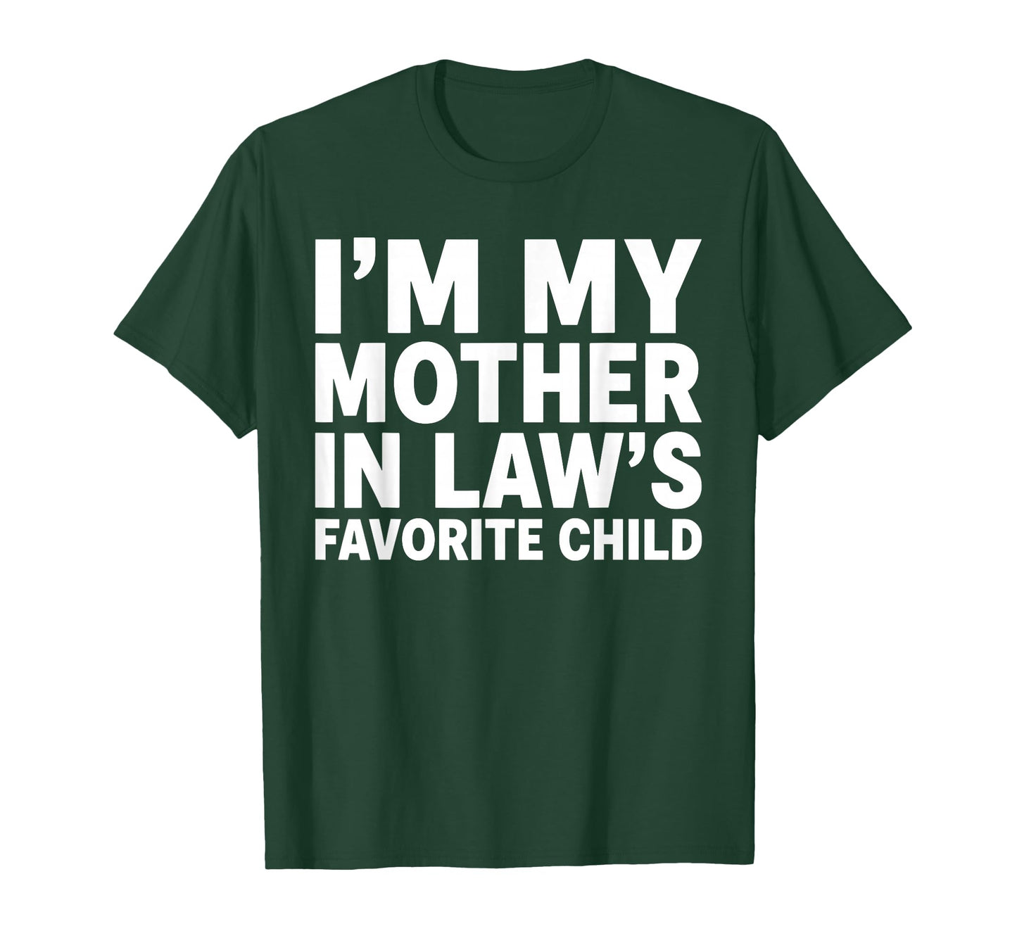 I'm My Mother in Law's Favorite Child Funny Son-in-Law T-Shirt