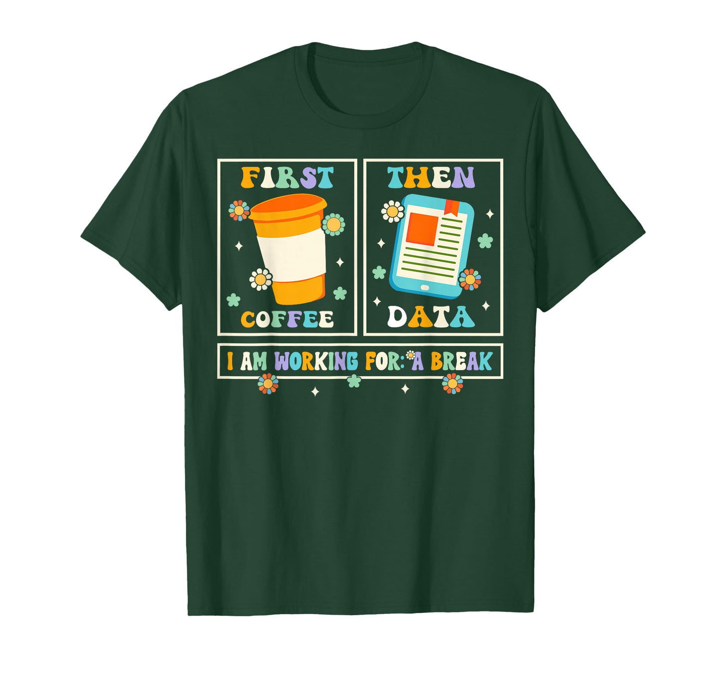 Funny SPED Teacher Special Education First Coffee Then Data T-Shirt