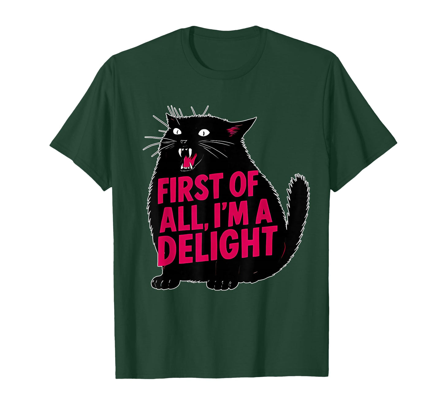 First of All I'm a Delight Roaring Black cat T-Shirt