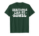 Irritable Like My Bowel T-Shirt