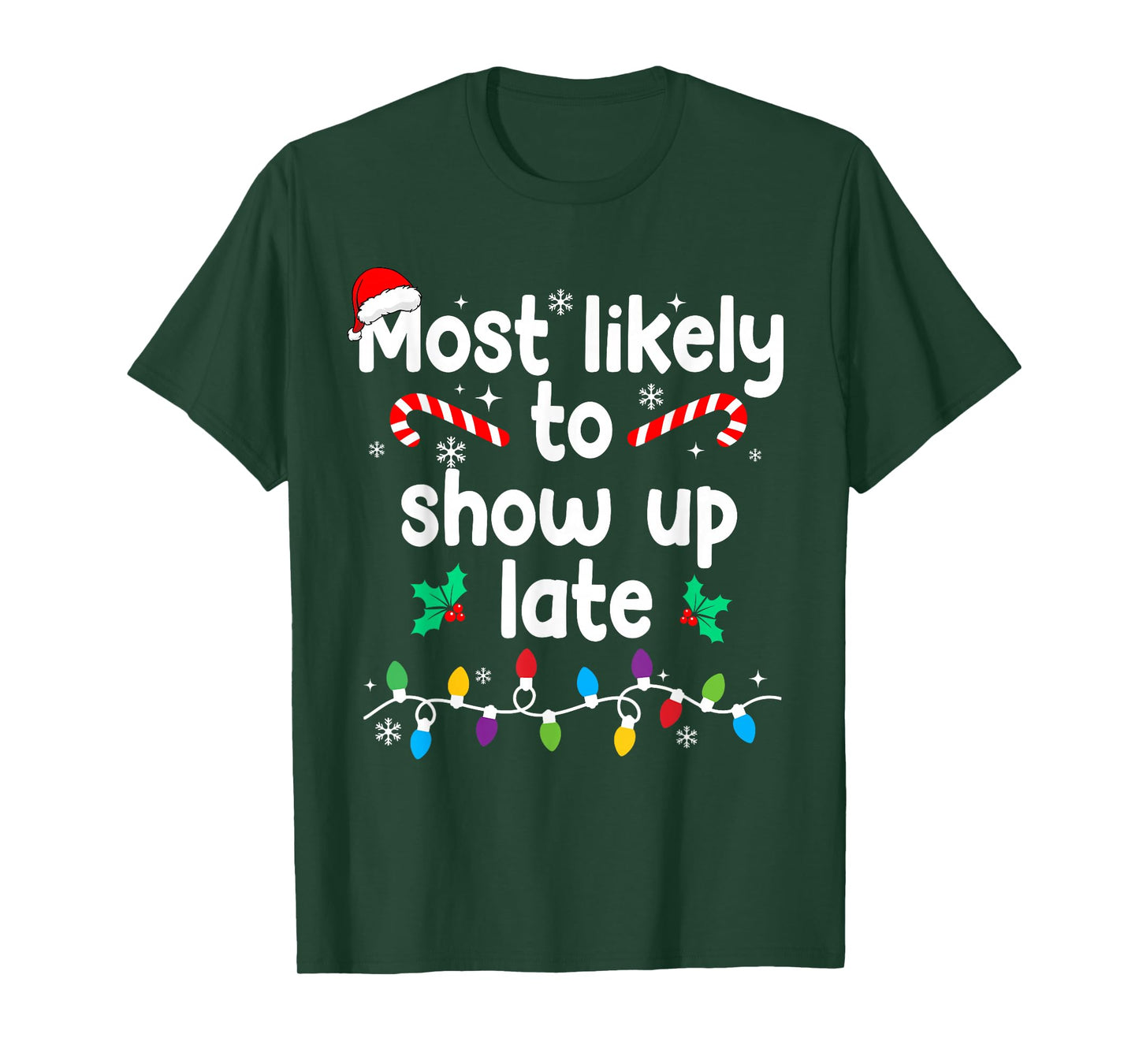 Most Likely to Show Up Late Christmas Family Pajamas Xmas T-Shirt
