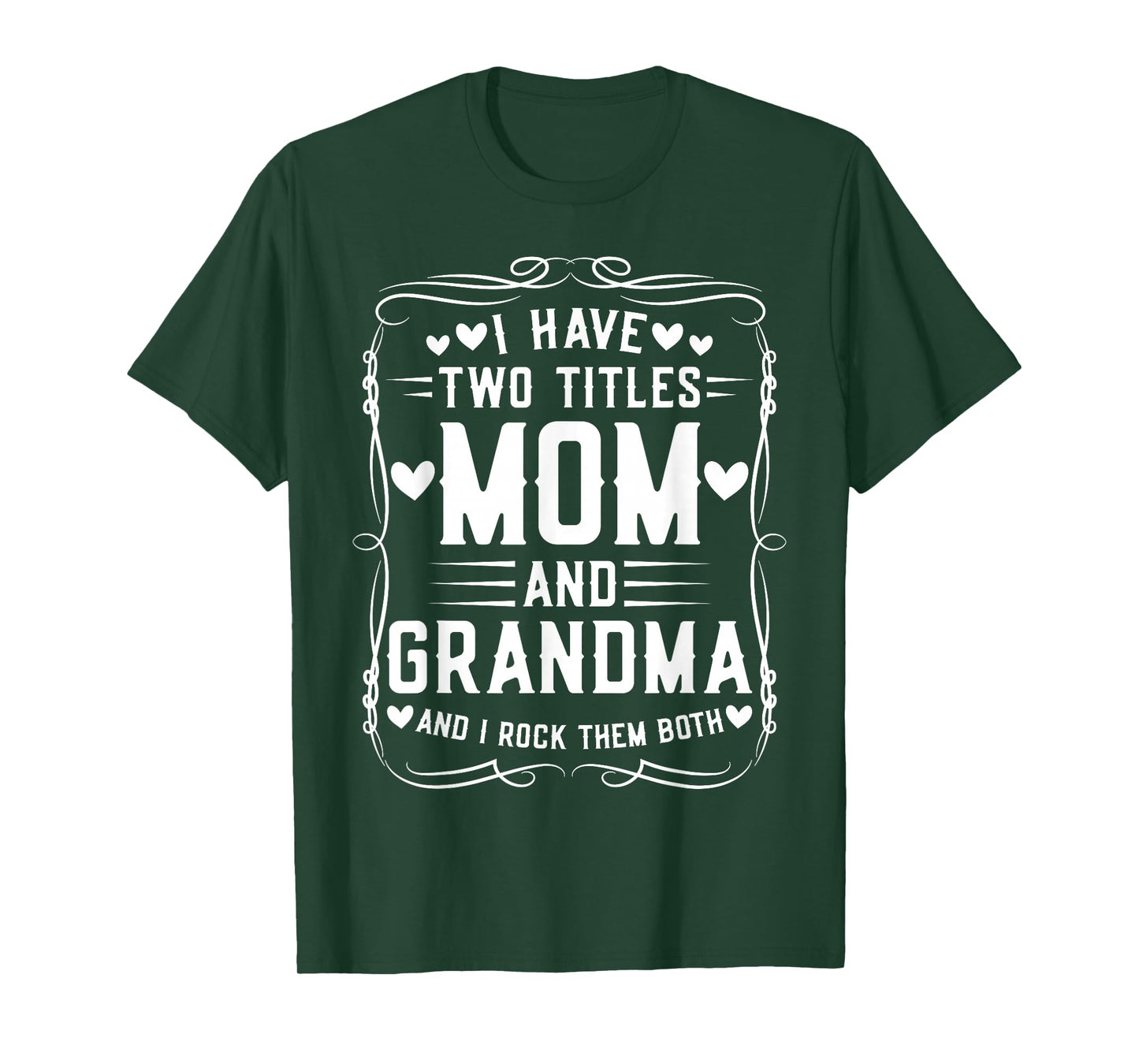 I Have Two Titles Mom and Grandma Mother’s Day Proud Grandma T-Shirt