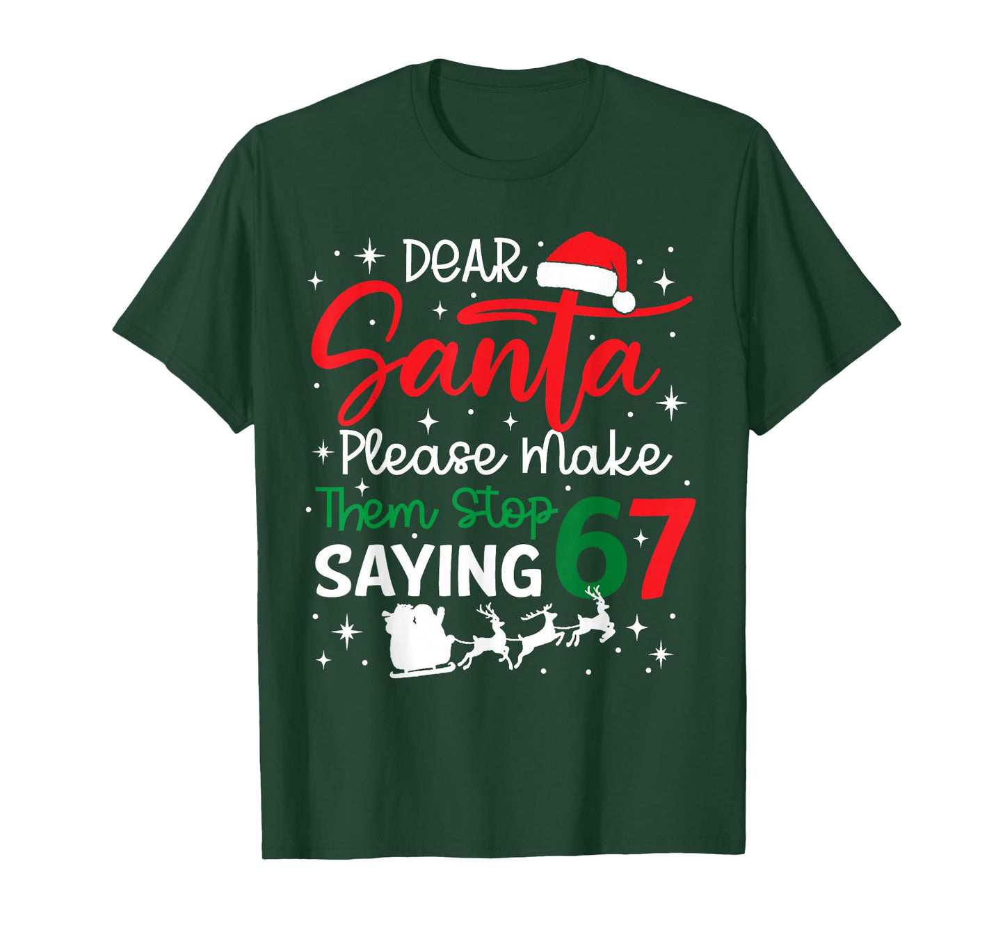 Dear Santa 67 Funny Christmas Six Seven 6-7 Men Women T-Shirt