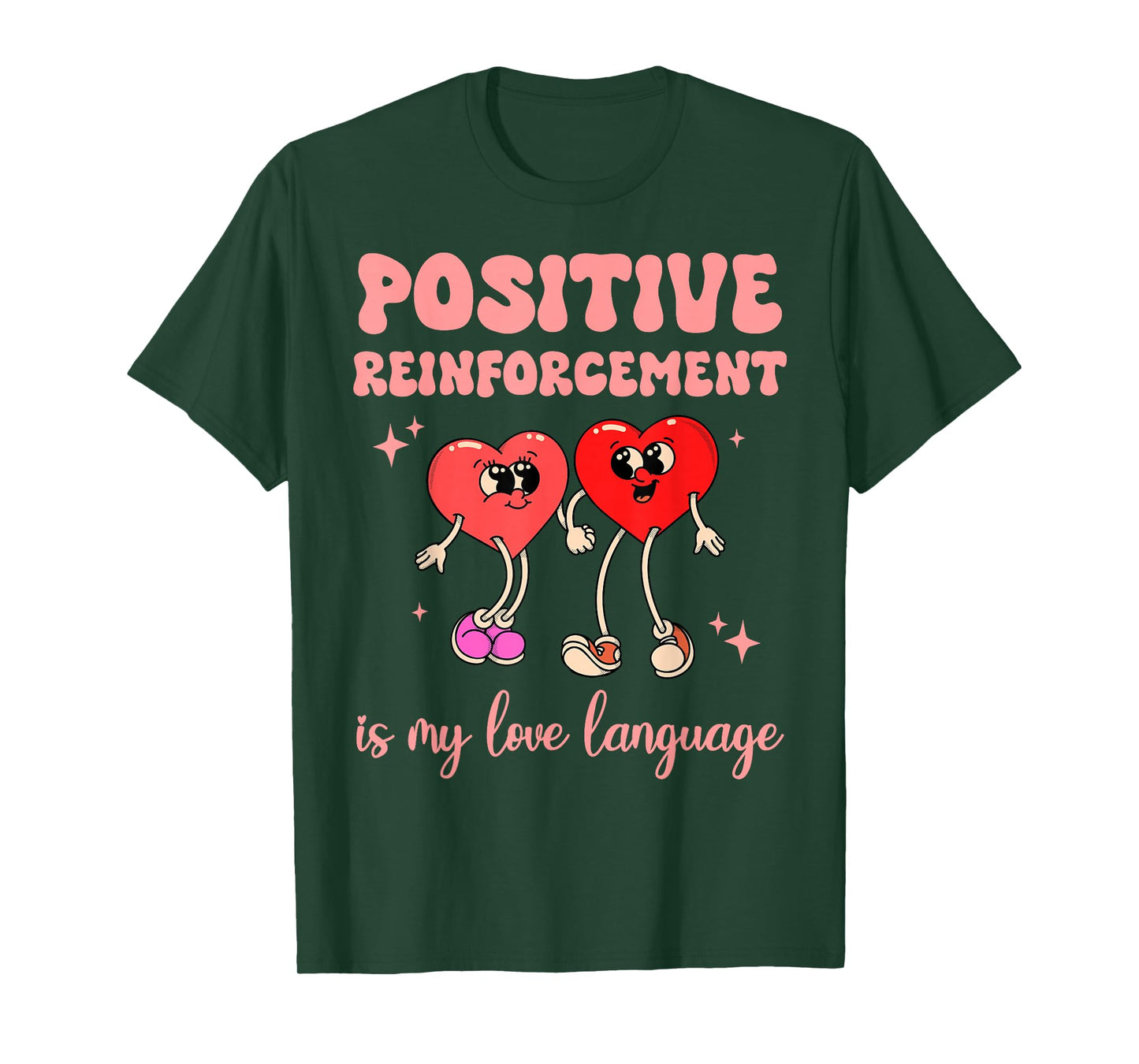 Positive Reinforcement is My Love Language Valentine ABA RBT T-Shirt