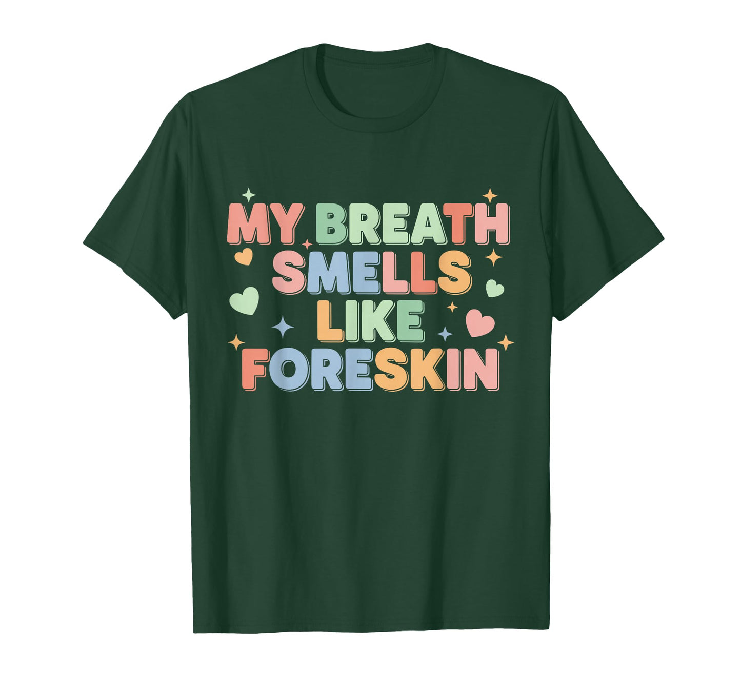 My Breath Smells Like Foreskin Funny Adult Humor T-Shirt